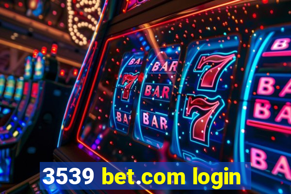 3539 bet.com login